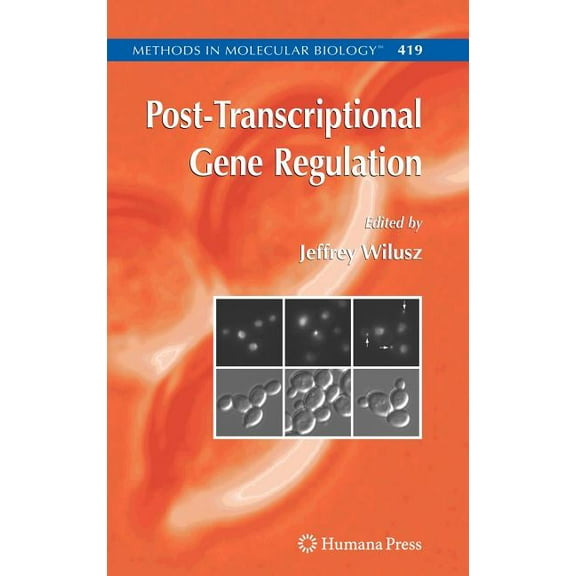 Methods in Molecular Biology Post-Transcriptional Gene Regulation, Book 419, (Hardcover)
