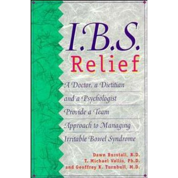 Pre-Owned I.B.S. Relief: A Doctor, a Dietitian, and a Psychologist Provide a Team Approach to Managing Irritable Bowel Syndrome (Paperback) 0471347418 9780471347415