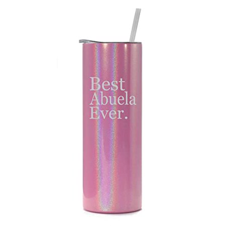

20 oz Skinny Tall Tumbler Stainless Steel Vacuum Insulated Travel Mug Cup With Straw Best Abuela Ever Grandma Grandmother (Pink Iridescent Glitter)