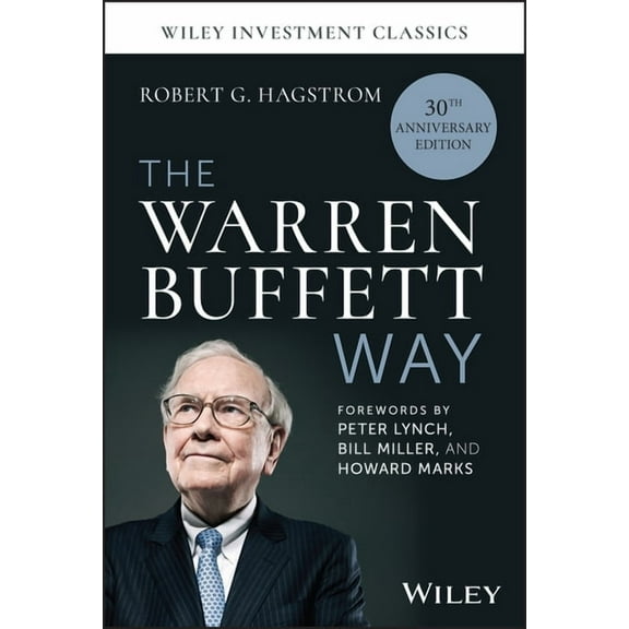 Wiley Investment Classics The Warren Buffett Way, 30th Anniversary Edition, (Hardcover)