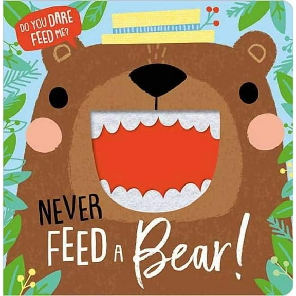Never Feed A Bear