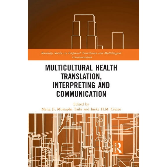 Routledge Studies in Empirical Translati Multicultural Health Translation, Interpreting and Communication, (Paperback)