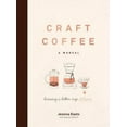 thumbnail image 2 of Craft Coffee: A Manual: Brewing a Better Cup at Home, 2 of 2