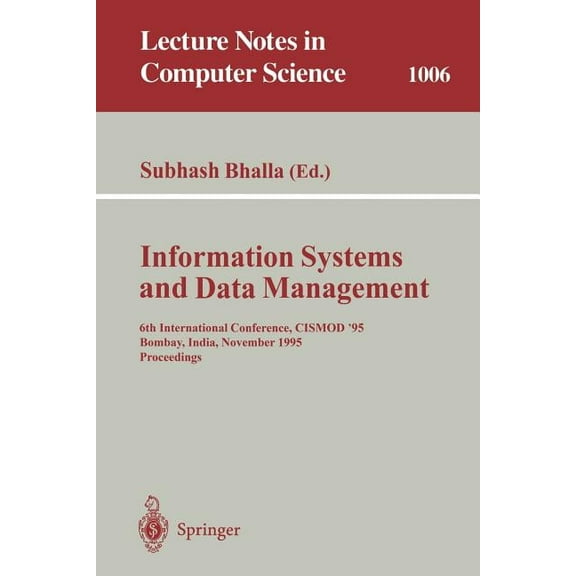 Lecture Notes in Computer Science Information Systems and Data Management: 6th International Conference, Cismod '95, Bombay, India, November 15-17, 1, Book 1006, (Paperback)