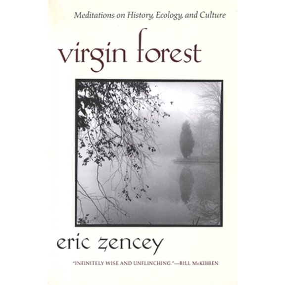 Pre-Owned Virgin Forest: Meditations on History, Ecology, and Culture (Paperback) 0820322008 9780820322001