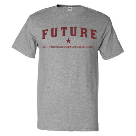 Registered Nurse Jackets Future Certified Registered Nurse Anesthetist T shirt Funny Certified Registered Nurse Anesthetist Tee Gift ()