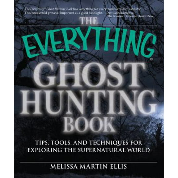 Pre-Owned The Everything Ghost Hunting Book: Tips, tools, and techniques for exploring the supernatural world (Paperback) 1598699202 9781598699203