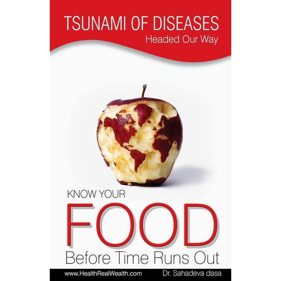 Tsunami of Diseases Headed Our Way - Know Your Food Before Time Runs Out (Paperback)