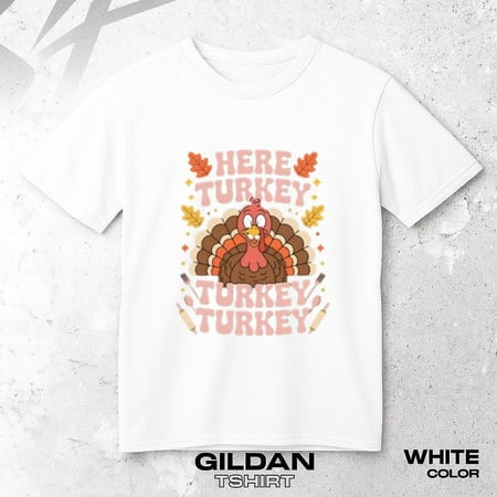 Here Turkey Turkey Turkey Hunting Hunter Girl Mom Thanksgiving Season Unisex T-Shirt up to size 5XL.