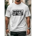thumbnail image 6 of Men's T-Shirt Nope. Not Today Street Art Short Sleeve Casual Tee Classic Crew Neck T-Shirt for Men, White 2XL, 6 of 7