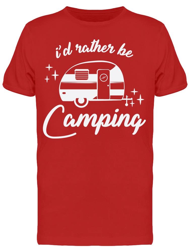 Id Rather Be Camping Men's Tshirt