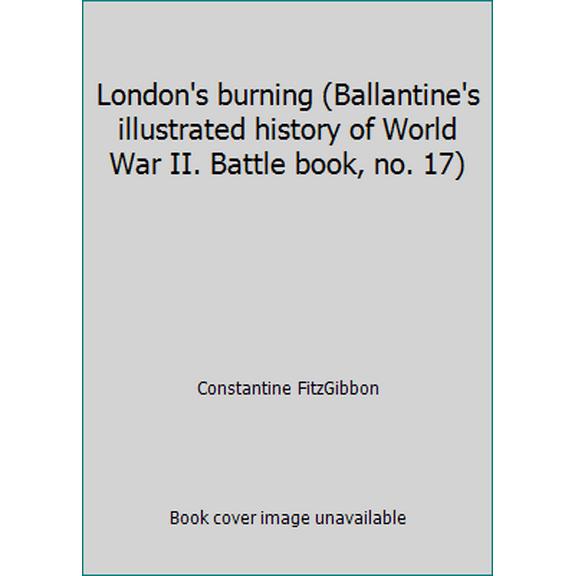 Pre-Owned London's burning (Ballantine's illustrated history of World War II. Battle book, no. 17) (Paperback) 0345020820 9780345020826