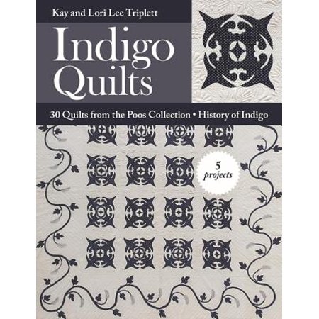 Indigo Quilts 30 Quilts From The Poos Collection History Of Indigo 5 Projects - 