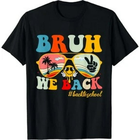 Bruh We Back First Day Of School Back To School Fun Unisex T-Shirt