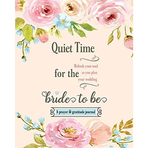 Pre-Owned Quiet Time for the Bride to Be: A Prayer and Gratitude Journal (Paperback) 0980148421 9780980148428