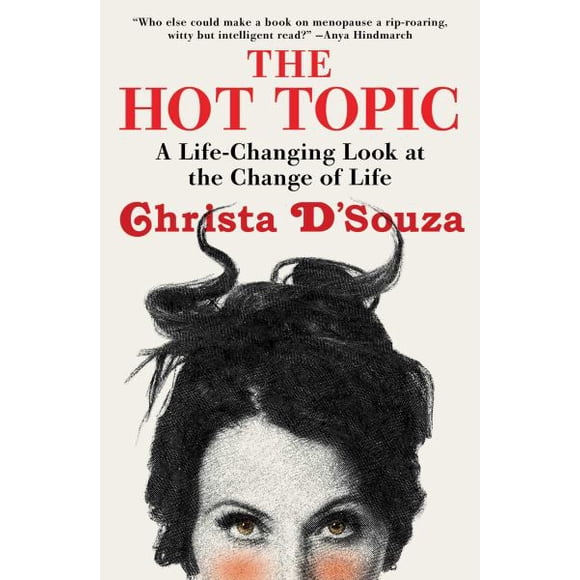 The Hot Topic: A Life-Changing Look at the Change of Life
