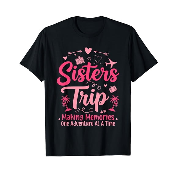 Sisters Trip 2026 Tee for Women Girls Sisters Vacation Trip T-Shirt