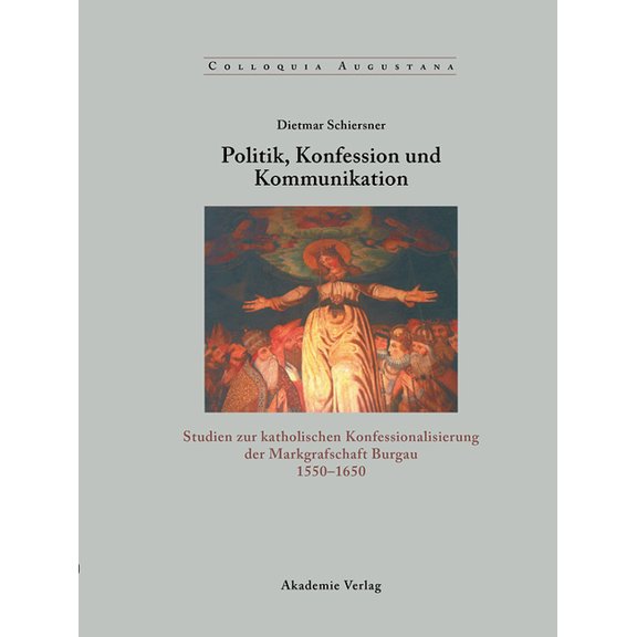 Colloquia Augustana Politik, Konfession und Kommunikation, Book 19, (Hardcover)