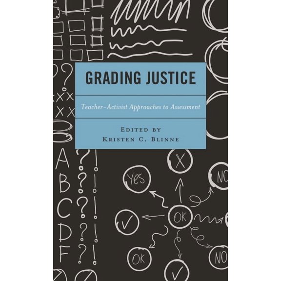 Critical Communication Pedagogy Grading Justice: Teacher-Activist Approaches to Assessment, (Hardcover)