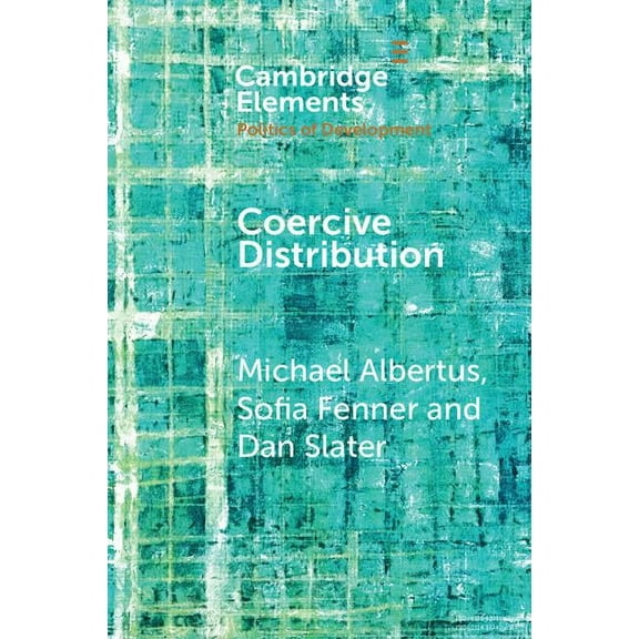 Elements in the Politics of Development Coercive Distribution, (Paperback)