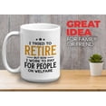 thumbnail image 2 of Retirement Mug White 15oz - I Work to Pay Welfare - Retired Retirement Grandma Grandpa Birthday Funny Sarcasm, 2 of 7