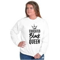 thumbnail image 4 of Educated Black Queen Empowered Women Crewneck Sweatshirt Brisco Brands M, 4 of 5