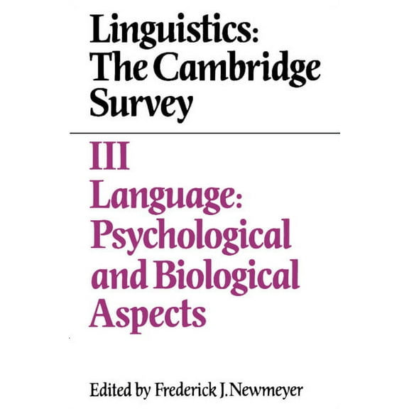 Linguistics: The Cambridge Survey: Volume 3, Language: Psychological and Biological Aspects, (Paperback)