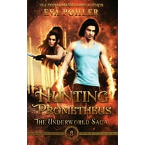 The Underworld Saga Hunting Prometheus, Book 8, (Hardcover)