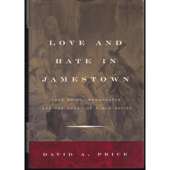 Pre-Owned Love and Hate in Jamestown: John Smith, Pocahontas, and the Heart of a New Nation (Hardcover) 0375415416 9780375415418