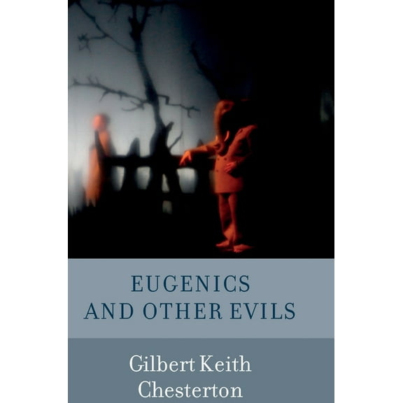 Eugenics and Other Evils, (Hardcover)