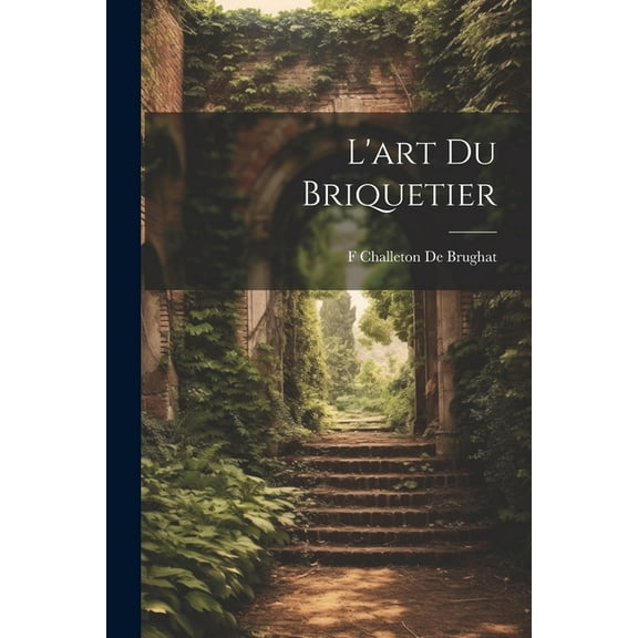 L'art Du Briquetier (Paperback)