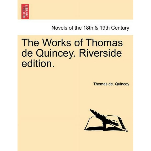 The Works of Thomas de Quincey. Riverside Edition. (Paperback)