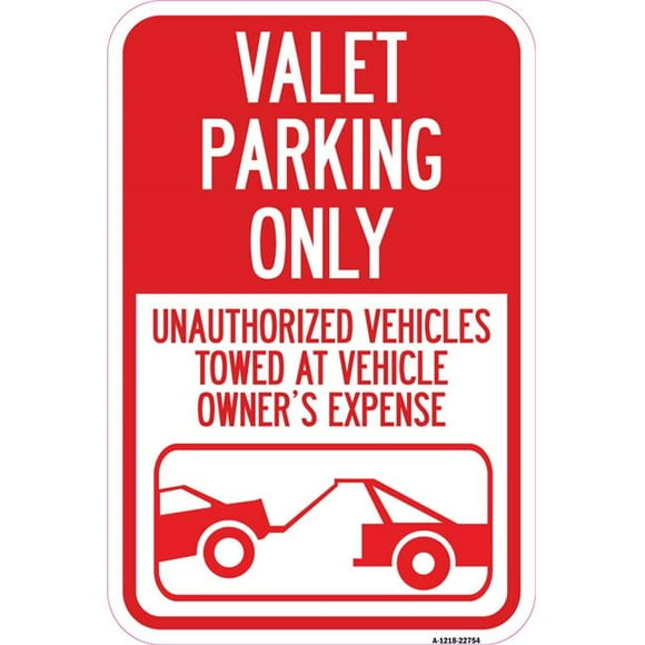SignMission A-1218-22754 12 x 18 in. Aluminum Sign - Valet Parking Only Unauthorized Vehicles Towed At Owner Expense with Graphic