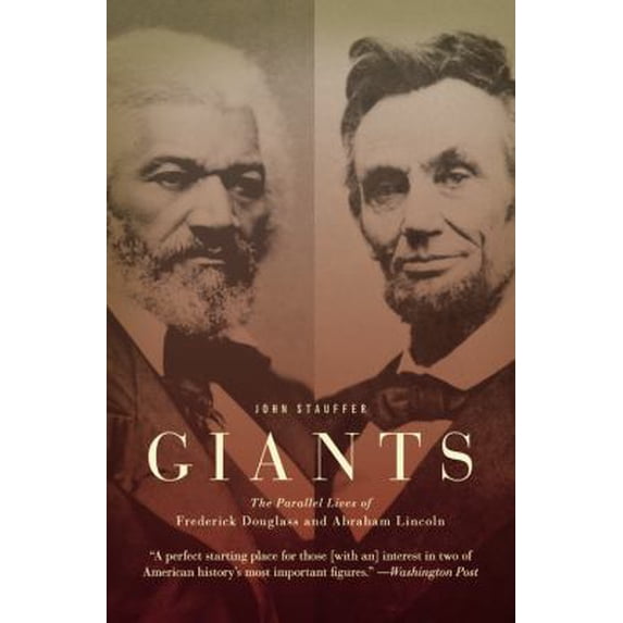 Pre-Owned Giants: The Parallel Lives of Frederick Douglass and Abraham Lincoln (Paperback) 0446698989 9780446698986