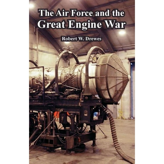 The Air Force and the Great Engine War, (Paperback)