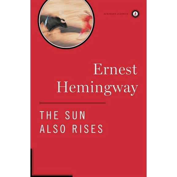 Scribner Classics The Sun Also Rises: The Authorized Edition, (Hardcover)