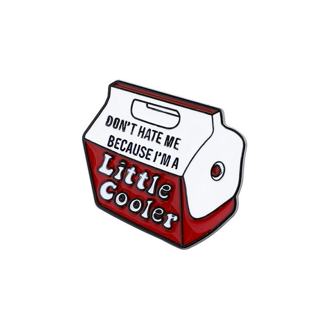 Broche con forma divertida y fresca «Don't Hate Me Because I'm a Little Cooler»