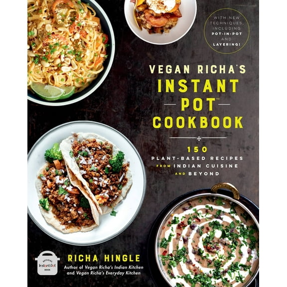 Vegan Richa's Instant Pot(tm) Cookbook: 150 Plant-Based Recipes from Indian Cuisine and Beyond, (Paperback)