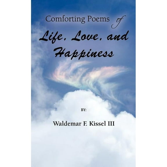 Comforting Poems of Life, Love, and Happiness (Hardcover)