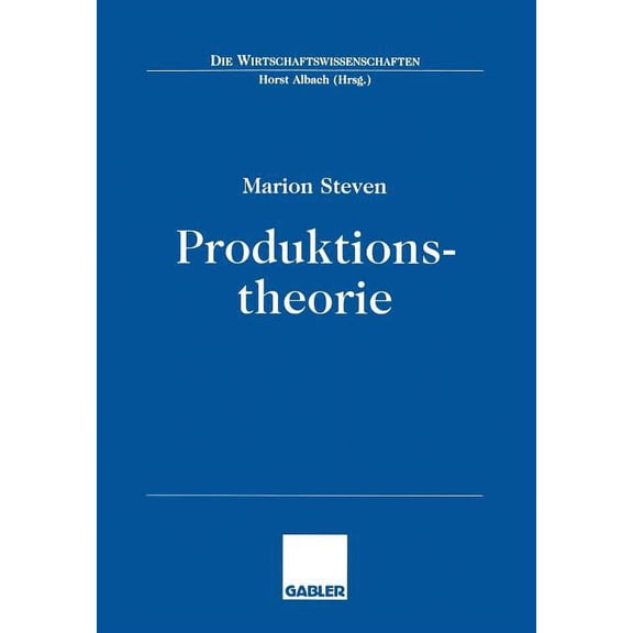 Die Wirtschaftswissenschaften Produktionstheorie, (Paperback)