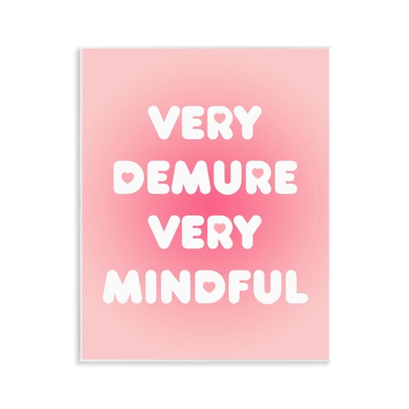 Stupell Industries Trendy Pink Demure & Mindful Quotes and Sayings Painting Unframed Art Print Wall Art, 11 x 14