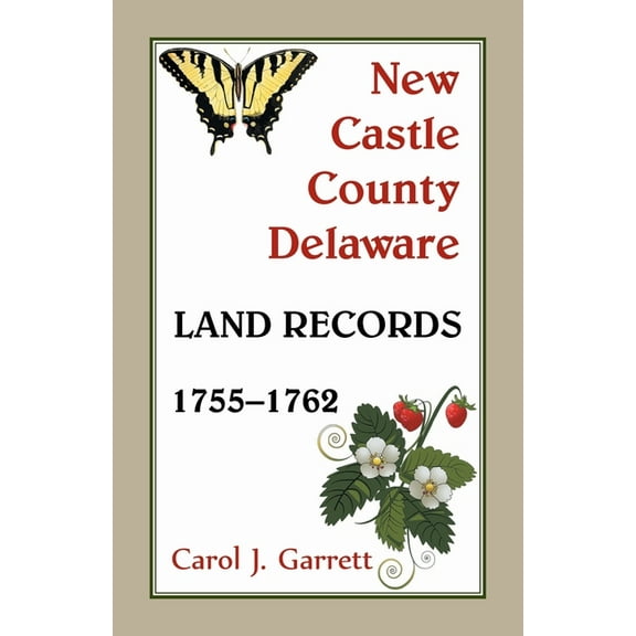 New Castle County, Delaware Land Records, 1755-1762