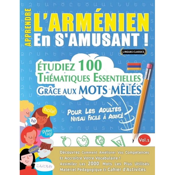 Apprendre l'ArmÃ©nien En s'Amusant - Pour Les Adultes: Niveau Facile Ã AvancÃ© - Ãtudiez 100 ThÃ©matiques Essenti, (Paperback)