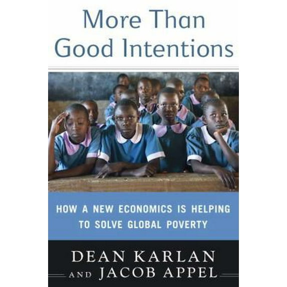 Pre-Owned More Than Good Intentions: How a New Economics Is Helping to Solve Global Poverty (Hardcover) 052595189X 9780525951896