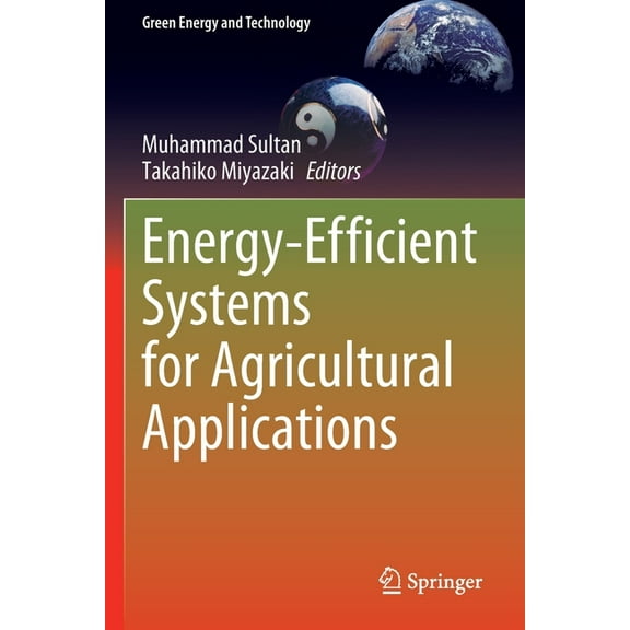 Green Energy and Technology Energy-Efficient Systems for Agricultural Applications, (Paperback)