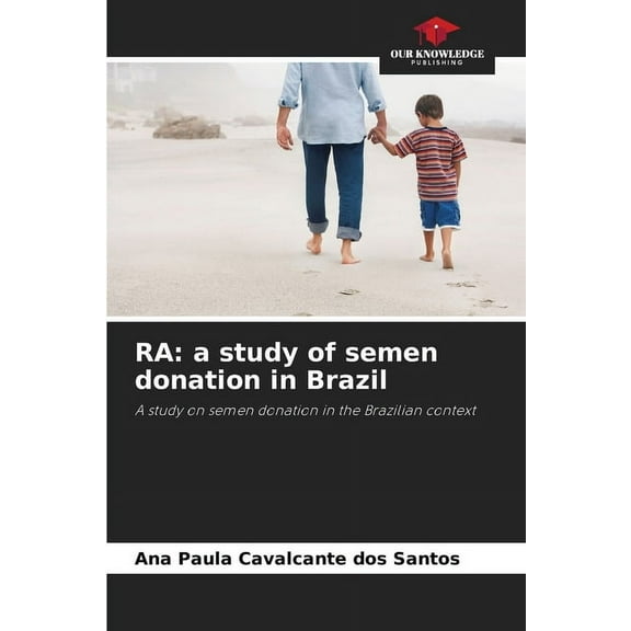 Ra: a study of semen donation in Brazil, (Paperback)