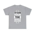 thumbnail image 2 of Stop Reading Your TEXAS While Driving Funny Unisex Heavy Cotton Tee, 2 of 5