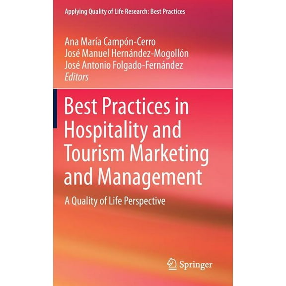 Applying Quality of Life Research Best Practices in Hospitality and Tourism Marketing and Management: A Quality of Life Perspective, (Hardcover)