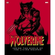 Wolverine: Inside the World of the Living Weapon (Hardcover)