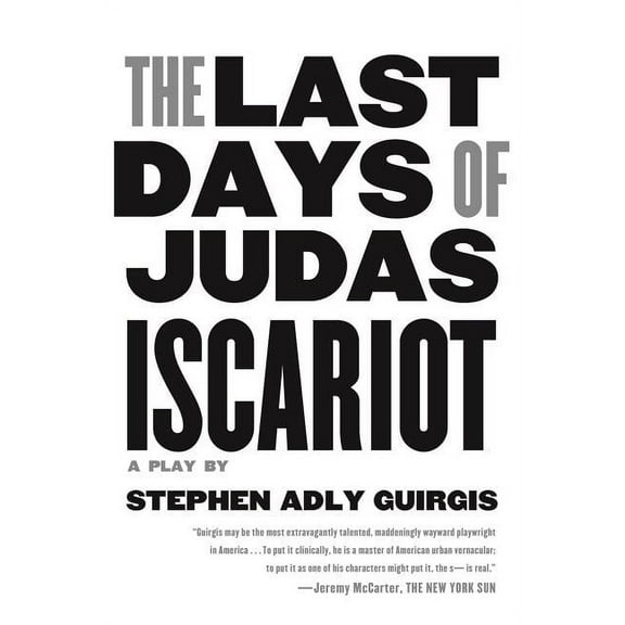 The Last Days of Judas Iscariot: A Play, (Paperback)
